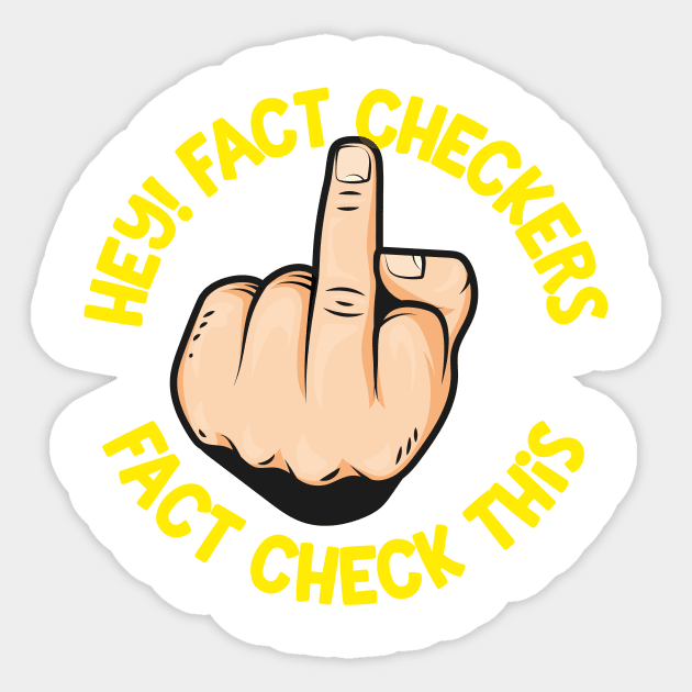 Hey Fact Checkers Sticker by thingsandthings